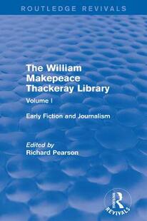 【预订】The William Makepeace Thackeray Library: Volume I - Early Fiction and Journalism