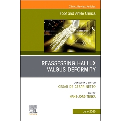 预订 Reassessing Hallux Valgus Deformity, An issue of Foot and Ankle Clinics of North America Volume 30-2 重新评估拇外翻
