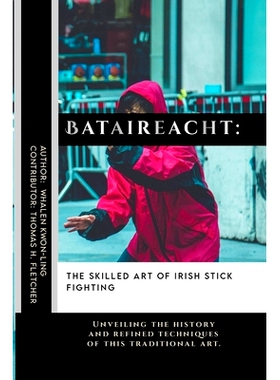 预订 Bataireacht: The Skilled Art of Irish Stick Fighting: Unveiling the history and refined techniques of this traditio