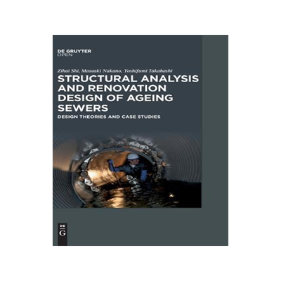 [预订]Structural Analysis and Renovation Design of Ageing Sewers 9783110471731
