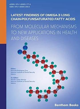 [预订]Latest Findings of Omega-3 Long Chain-Polyunsaturated Fatty Acids: From Molecular Mechanisms to New  9781608053568