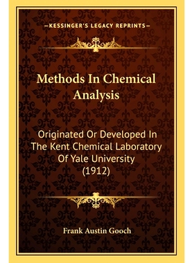 预订 Methods In Chemical Analysis: Originated Or Developed In The Kent Chemical Laboratory Of Yale University (1912): 97