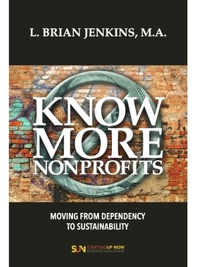 预订 Know More Nonprofits: Moving From Dependency To Sustainability: 9780578535616