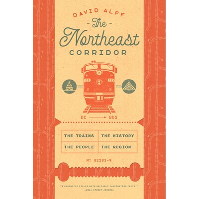 预订 The Northeast Corridor: The Trains, the People, the History, the Region 东北走廊：火车、人、历史、地区: 97802268491
