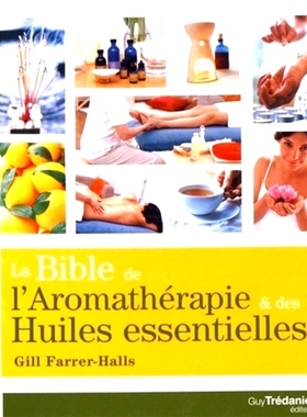 预订 La bible de l’aromathérapie & des huiles essentielles 芳香疗法和精油的*: 9782813213198