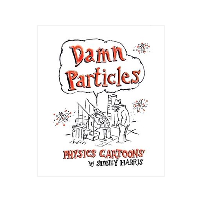 [预订]Damn Particles: Physics Cartoons by Sidney Harris 9780989068529