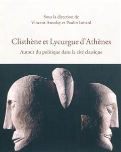 [预订]Clisthène et Lycurgue d’Athènes : autour du politique dans la cité classique. 9782859446826