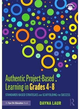 预订 Authentic Project-Based Learning in Grades 4–8: Standards-Based Strategies and Scaffolding for Success 4-8年级基于