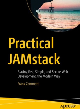 【预订】Practical Jamstack: Blazing Fast, Simple, and Secure Web Development, the Modern Way