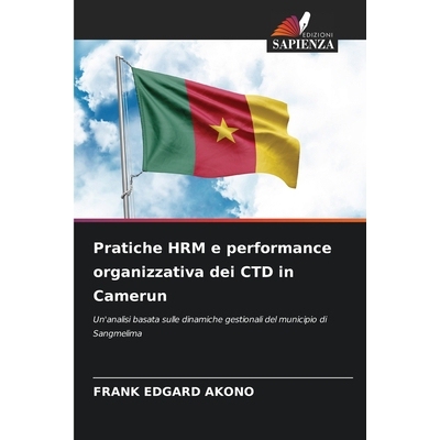 预订 Pratiche HRM e performance organizzativa dei CTD in Camerun: Un’analisi basata sulle dinamiche gestionali del muni