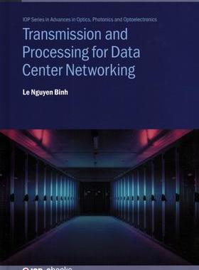 [预订]Transmission and Processing for Data Center Networking: Ultra-High Capacity Data Center Networking 9780750322904