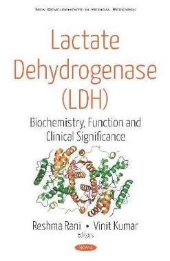 [预订]Lactate Dehydrogenase (LDH): Biochemistry, Function and Clinical Significance 9781536151039