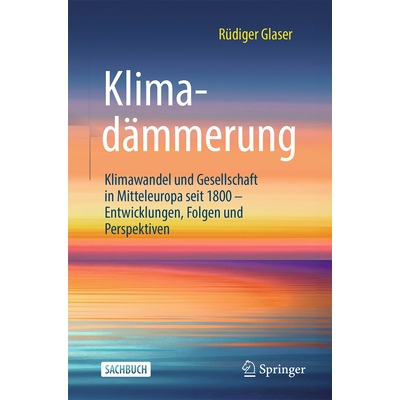 预订 Klimadämmerung Klimawandel und Gesellschaft in Mitteleuropa seit 1800 - Entwicklungen, Folgen und Perspektiven 978