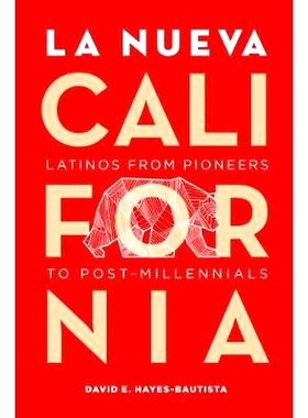 预订 La Nueva California: Latinos from Pioneers to Post-Millennials: 9780520292529