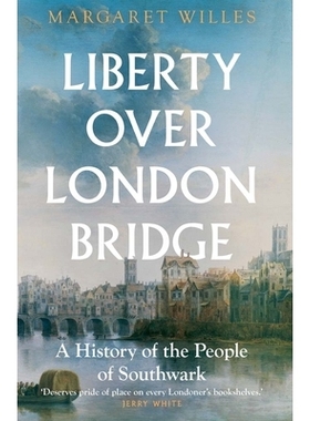 预订 Liberty Over London Bridge: A History of the People of Southwark 伦敦桥上的自由：萨瑟克区人民的历史: 9780300272208