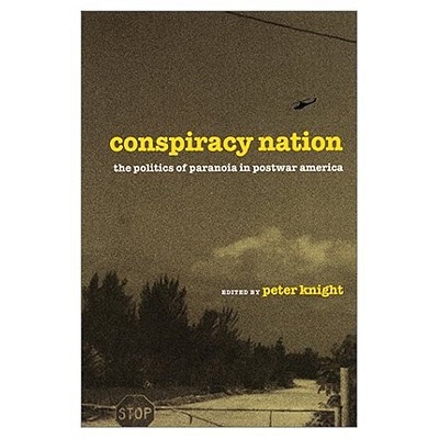 预订 Conspiracy Nation: The Politics of Paranoia in Postwar America: 9780814747353