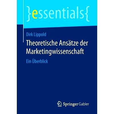 预订 Theoretische Ansätze der Marketingwissenschaft: Ein Überblick 市场营销学理论方法-概略: 9783658098964