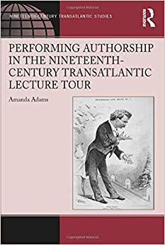 【预售】Performing Authorship in the Nineteenth-Century Transatlantic Lecture Tour
