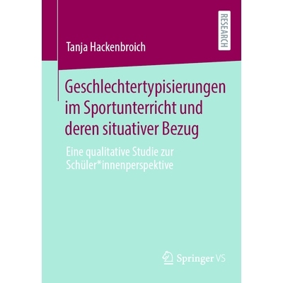 预订 Geschlechtertypisierungen im Sportunterricht und deren situativer Bezug: Eine qualitative Studie zur Schüler*innen