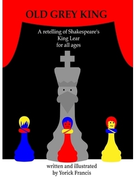 预订 Old Grey King: A retelling of Shakespeare’s King Lear for all Ages: 9780645459050