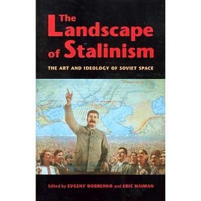 预订 The Landscape of Stalinism: The Art and Ideology of Soviet Space: 9780295983417