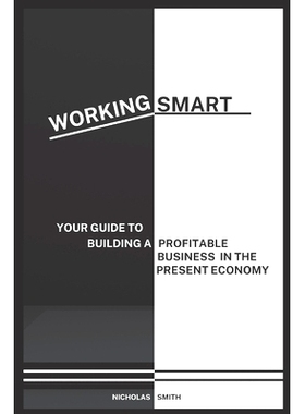 预订 Working Smart: Your Guide to Building a Profitable Business in the Present Economy: 9798355972028