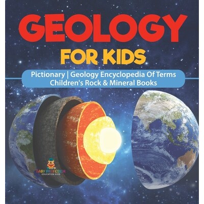 预订 Geology For Kids - Pictionary Geology Encyclopedia Of Terms Children’s Rock & Mineral Books 9798869414137