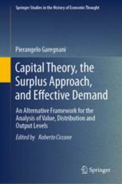 [预订]Capital Theory, the Surplus Approach, and Effective Demand: An Alternative Framework for the Analysi 9783031236426
