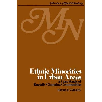 预订 Ethnic minorities in urban areas: A case study of racially changing communities: 9789400992474