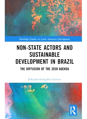 预订 Non-State Actors and Sustainable Development in Brazil: The Diffusion of the 2030 Agenda 巴西的非国家行为体与可持续