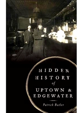 预订 Hidden History of Uptown & Edgewater: 9781540222039