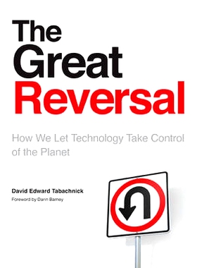 预订 The Great Reversal: How We Let Technology Take Control of the Planet 谁在控制？: 9780802094698