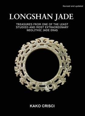 [预订]Longshan Jade: Treasures from one of the least studied and most extraordinary neolithic jade eras 9798986702889