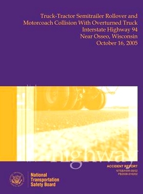 预订 Highway Accident Report Truck-Tractor Semitrailer Rollover and Motorcoach Collision With Overturned Truck Interstat