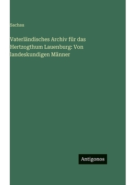 预订 Vaterländisches Archiv für das Hertzogthum Lauenburg: Von landeskundigen Männer: 9783386187275