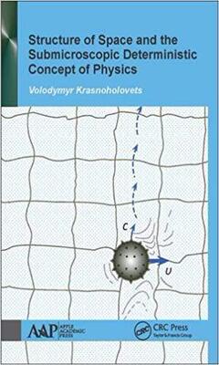 【预售】Structure of Space and the Submicroscopic Deterministic Concept of Physics