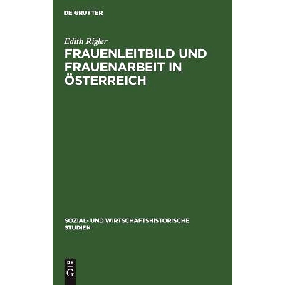预订 Frauenleitbild und Frauenarbeit in Österreich: Vom ausgehenden 19. Jahrhundert bis zum Zweiten Weltkrieg: 97834864
