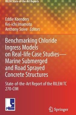 [预订]Benchmarking Chloride Ingress Models on Real-life Case Studies—Marine Submerged and Road Sprayed C 9783030964214