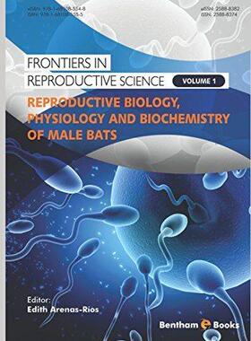 [预订]Reproductive Biology, Physiology and Biochemistry of Male Bats 9781681085555