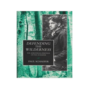 [预订]Defending the Wilderness: The Adirondack Writings of Paul Schaefer 9780815602378