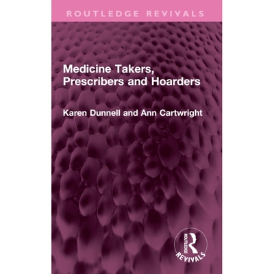 预订 Medicine Takers, Prescribers and Hoarders 吃药的人、开处方的人与囤积者（重印版）: 9781032718644
