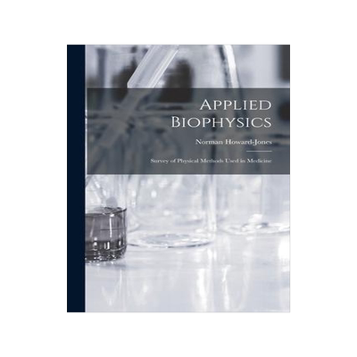 [预订]Applied Biophysics; Survey of Physical Methods Used in Medicine 9781014155306