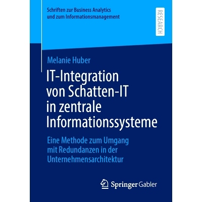 预订 It-Integration Von Schatten-It in Zentrale Informationssysteme: Eine Methode Zum Umgang Mit Redundanzen in Der Unte