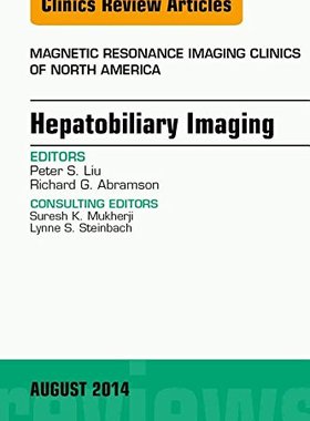 【预订】Hepatobiliary Imaging, An Issue of Magnetic Resonance Imaging Clinics of North America