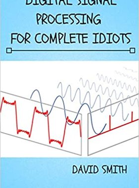 【预订】Digital Signal Processing for Complete Idiots 9781086340358