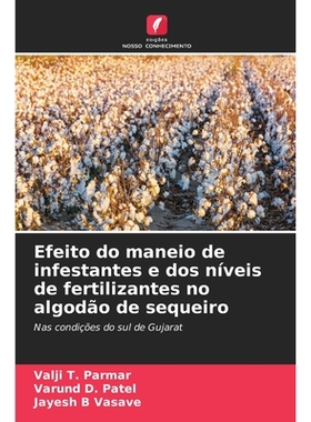 预订 Efeito do maneio de infestantes e dos níveis de fertilizantes no algodão de sequeiro: 9786209300844