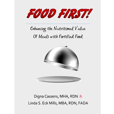 预订 Food First! Enhancing the Nutritional Value of Meals with Fortified Food: A creative and survey friendly supplement