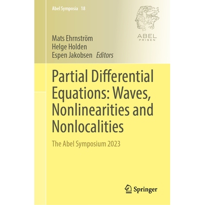 预订 Partial Differential Equations: Waves, Nonlinearities and Nonlocalities: The Abel Symposium 2023 偏微分方程：波、非