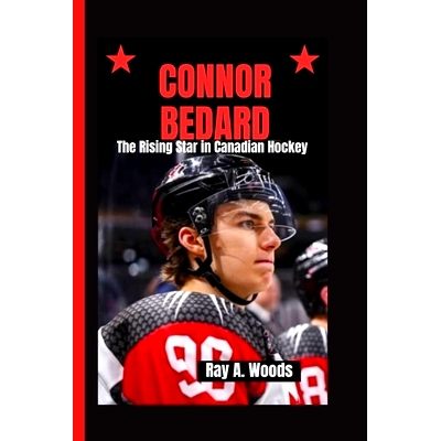预订 Connor Bedard: The Rising Star in Canadian Hockey: 9798334325562