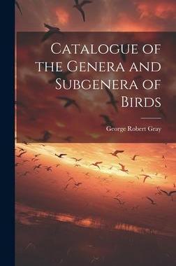 [预订]Catalogue of the Genera and Subgenera of Birds 9781020849299